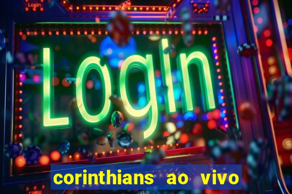 corinthians ao vivo multi multicanal